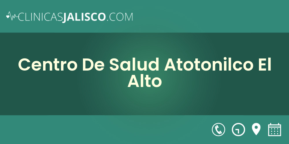 Centro De Salud Atotonilco El Alto