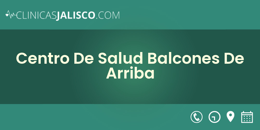 Centro De Salud Balcones De Arriba