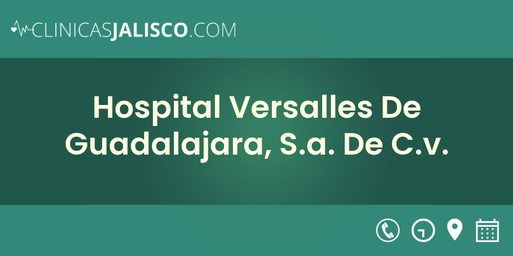 Hospital Versalles De Guadalajara, S.a. De C.v.