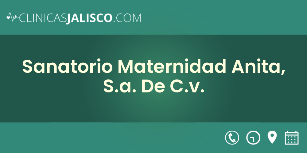 Sanatorio Maternidad Anita, S.a. De C.v.